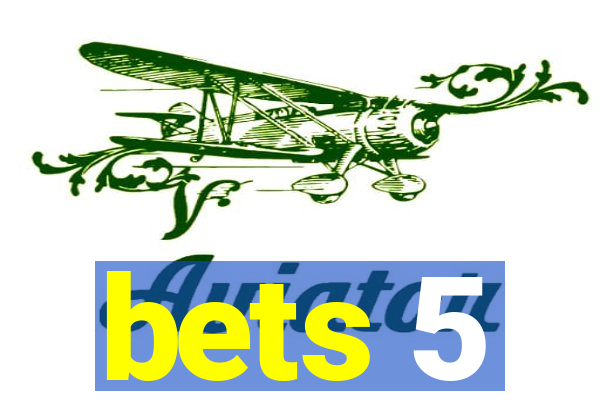 bets 5